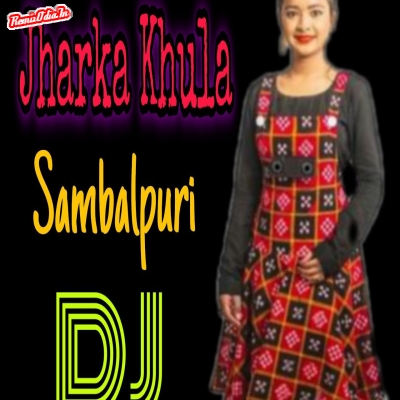 Jharka Khula Sambalpuri Dj Remix